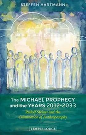 Hartmann |  The Michael Prophecy and the Years 2012-2033 | eBook | Sack Fachmedien