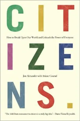 Alexander |  Citizens : Why the Key to Fixing Everything is All of Us | eBook | Sack Fachmedien