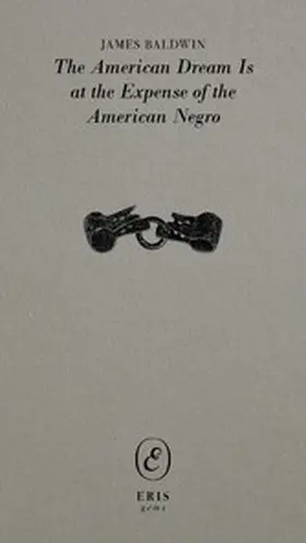 Baldwin |  The American Dream Is at the Expense of the American Negro | eBook | Sack Fachmedien
