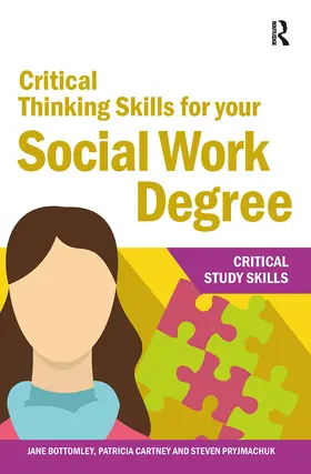 Bottomley / Cartney / Pryjmachuk |  Critical Thinking Skills for your Social Work Degree | Buch |  Sack Fachmedien