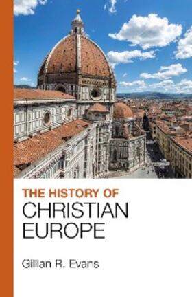 Evans |  The History of Christian Europe | eBook | Sack Fachmedien