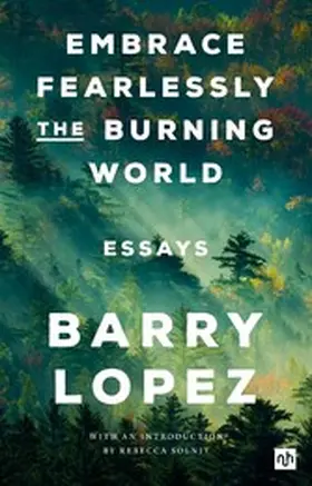 Lopez |  EMBRACE FEARLESSLY THE BURNING WORLD | eBook | Sack Fachmedien