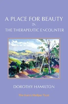 Hamilton |  A Place for Beauty in the Therapeutic Encounter | eBook | Sack Fachmedien