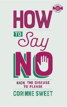 Sweet |  How To Say No | eBook | Sack Fachmedien