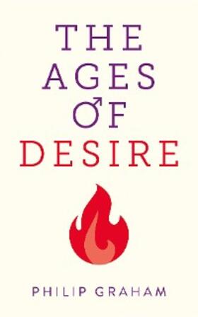 Graham |  The Ages of Desire | eBook | Sack Fachmedien