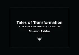Akhtar |  Tales of Transformation : A Life in Psychotherapy and Psychoanalysis | eBook | Sack Fachmedien