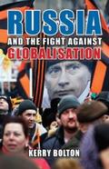 Bolton |  Russia and the Fight Against Globalisation | eBook | Sack Fachmedien