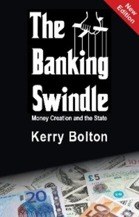 Bolton |  The Banking Swindle | eBook | Sack Fachmedien