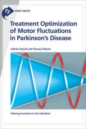 Stocchi / Foltynie | Fast Facts: Treatment Optimization of Motor Fluctuations in Parkinson's Disease | Buch | 978-1-912776-24-5 | sack.de