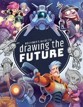  Beginner's Guide to Drawing the Future | eBook | Sack Fachmedien