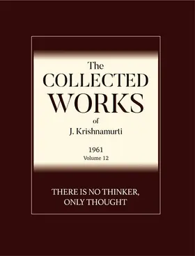 Krishnamurti |  There is No Thinker Only Thought | eBook | Sack Fachmedien