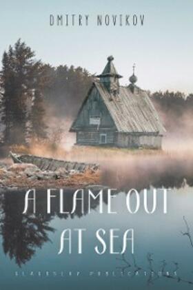 Novikov |  A Flame Out at Sea | eBook | Sack Fachmedien