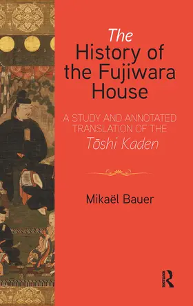 Bauer | The History of the Fujiwara House | Buch | 978-1-912961-18-4 | www.sack.de