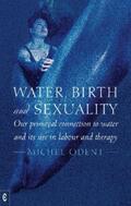 Odent |  Water, Birth and Sexuality | eBook | Sack Fachmedien