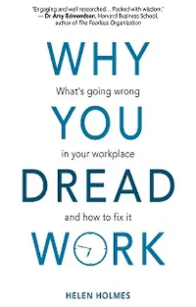 Holmes |  Why You Dread Work: What's Going Wrong in Your Workplace and How to Fix It | eBook | Sack Fachmedien