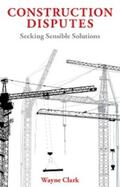 Clark |  Construction Disputes | eBook | Sack Fachmedien