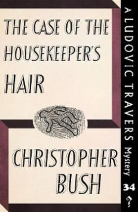 Bush |  The Case of the Housekeeper's Hair | eBook | Sack Fachmedien