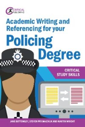Bottomley / Pryjmachuk / Wright | Academic Writing and Referencing for your Policing Degree | E-Book | sack.de