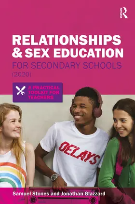 Glazzard / Stones |  Relationships and Sex Education for Secondary Schools (2020) | Buch |  Sack Fachmedien