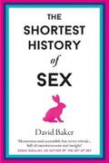 Baker |  The Shortest History of Sex | eBook | Sack Fachmedien