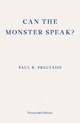Preciado |  Can the Monster Speak? | Buch |  Sack Fachmedien