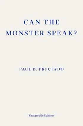 Preciado |  Can the Monster Speak? | eBook | Sack Fachmedien
