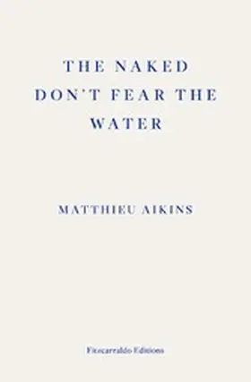 Aikins |  The Naked Don't Fear the Water | eBook | Sack Fachmedien