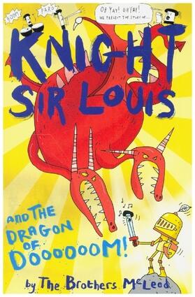 McLeod |  Knight Sir Louis and the Dragon of Doooooom! | Buch |  Sack Fachmedien