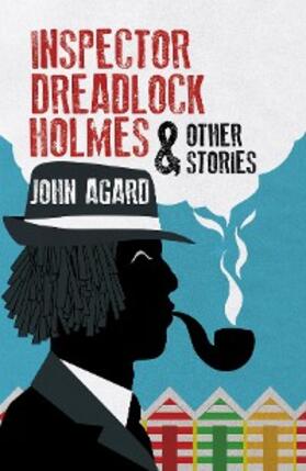 Agard |  Inspector Dreadlocks Holmes & Other Stories | eBook | Sack Fachmedien