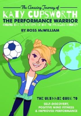 McWilliam |  The Amazing Journey of Katy Cupsworth, The Performance Warrior | eBook | Sack Fachmedien