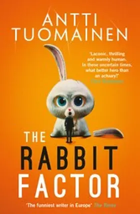 Tuomainen |  The Rabbit Factor: The tense, hilarious bestseller from the 'Funniest writer in Europe' ... FIRST in a series and soon to be a major motion picture | eBook | Sack Fachmedien