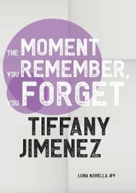Jimenez |  The Moment You Remember, You Forget | eBook | Sack Fachmedien