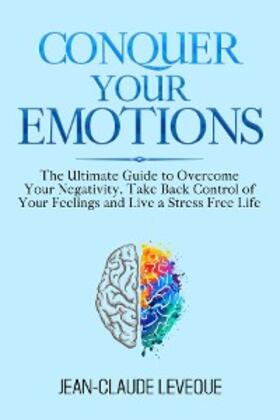 Leveque |  Conquer Your Emotions | eBook | Sack Fachmedien
