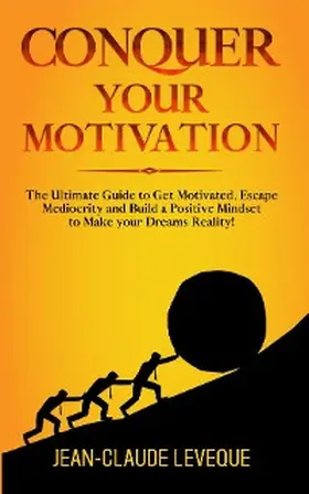 Leveque |  Conquer Your Motivation (Personal Progression Series, #2) | eBook | Sack Fachmedien