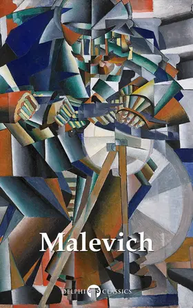 Malevich / Classics |  Delphi Complete Works of Kazimir Malevich (Illustrated) | eBook | Sack Fachmedien