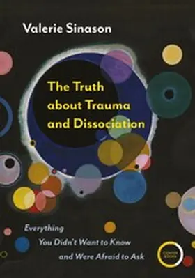 Sinason |  The Truth about Trauma and Dissociation | eBook | Sack Fachmedien