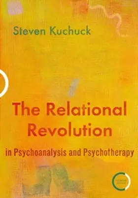 Kuchuck |  The Relational Revolution in Psychoanalysis and Psychotherapy | eBook | Sack Fachmedien