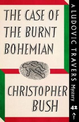 Bush |  The Case of the Burnt Bohemian | eBook | Sack Fachmedien