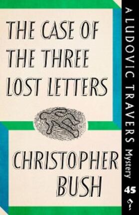Bush |  The Case of the Three Lost Letters | eBook | Sack Fachmedien