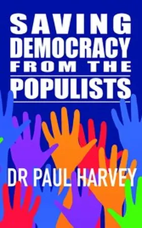Harvey |  Saving Democracy From The Populists | eBook | Sack Fachmedien