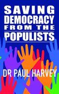 Harvey |  Saving Democracy From The Populists | eBook | Sack Fachmedien