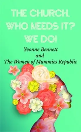 Bennett |  The Church Who Needs It? We Do! | eBook | Sack Fachmedien