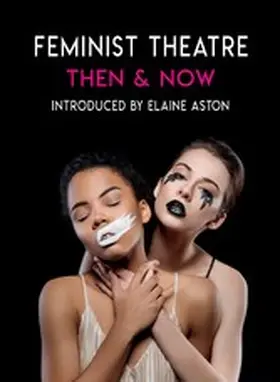 Aston / Miller / De Angelis |  Feminist Theatre Then and Now | eBook | Sack Fachmedien
