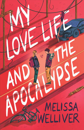 Welliver |  My Love Life and the Apocalypse | Buch |  Sack Fachmedien