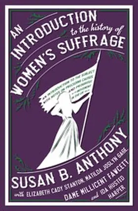 Anthony / Cady Stanton / Gage |  An Introduction to the History of Women's Suffrage | eBook | Sack Fachmedien