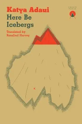 Adaui |  Here Be Icebergs | eBook | Sack Fachmedien