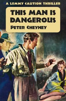 Cheyney |  This Man is Dangerous | eBook | Sack Fachmedien
