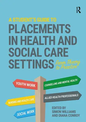 Conroy / Williams |  A Student's Guide to Placements in Health and Social Care Settings | Buch |  Sack Fachmedien