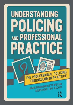 Sheldon / Williams / Blockley |  Understanding Policing and Professional Practice | Buch |  Sack Fachmedien