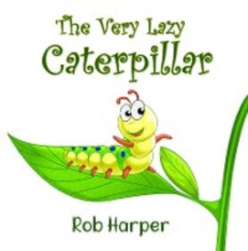 Harper |  The Very Lazy Caterpillar | eBook | Sack Fachmedien